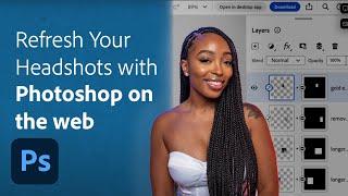 Refresh Your Headshot with Photoshop on the Web | Adobe Photoshop