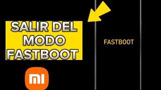 salir del modo fastboot y elmodo recovery  solucion | TODOXIAOMI