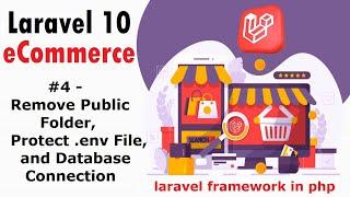 #4- Remove Public Folder, Protect .env File, and Database Connection | Laravel 10 E-Commerce