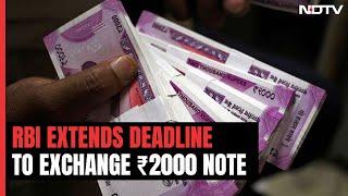 Last Date To Exchange Rs 2,000 Notes At Banks Extended Till October 7: RBI