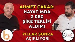 Ahmet Çakar: Hayatımda İki Kez Şike Teklifi Aldım! | Yıllar Sonra Açıklıyor