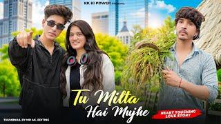 Tu Milta Hai Muje Raj Barman | Cute love story | New Hindi Song | kk ki power