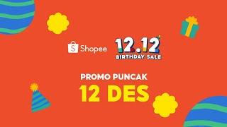 Shopee 12.12 Birthday Sale Promo Puncak 12 Desember