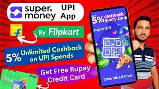 Flipkart Super.Money UPI App | With Super.Money Rupay Credit Card | 5% Cashback on UPI Spends