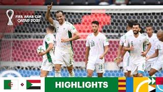 Algeria v Sudan | FIFA Arab Cup Qatar 2021 | Match Highlights