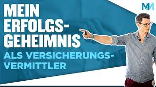 Mein "Erfolgs-Geheimnis" als Versicherungsvermittler | So schaffst du es auch!