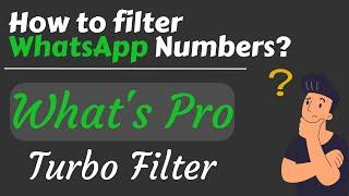 Turbo WhatsApp Filter | How to Filter WhatsApp Numbers | WhatsApp Super Filter