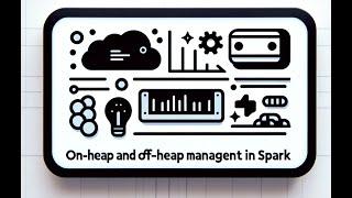 On heap and Off heap memory management in Apache Spark