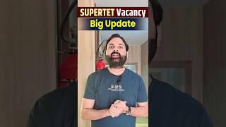 SUPERTET VACANCY BIG UPDATE #supertet #raviptiwariofficial #stet #raviptiwari