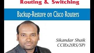 Backup-Restore on Cisco Routers - Video By Sikandar Shaik || Dual CCIE (RS/SP) # 35012