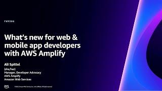 AWS re:Invent 2023 - What’s new for web & mobile app developers with AWS Amplify (FWM306)