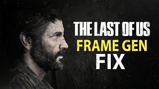 FSR 3 FRAME GENERATION FIX THE LAST OF US PART ONE