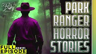 191 | Park Ranger HORROR Stories: Bigfoot, Skinwalkers & Other TRUE Creepy Paranormal Experiences