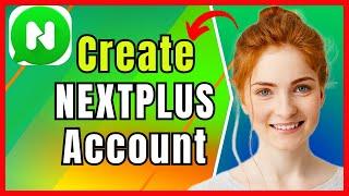 How to Create Nextplus Account(2024) (Tutorial)