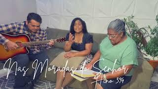 #Nas moradas do Senhor hino 394 #Silvana Souza, Maria Souza , Michel Miller