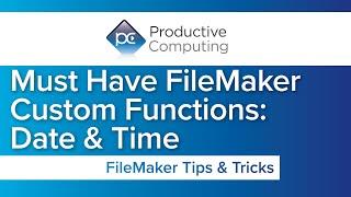 Must Have FileMaker Custom Functions: Date and Time