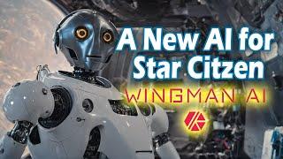 Revolutionize Your Star Citizen Experience with Wingman AI *JUST RELEASED*