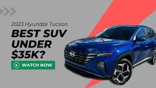 2023 Hyundai Tucson SEL Review