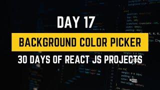 Change Background Color using Color Picker | 30 days of React JS