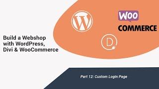 How to Build a Webshop with Divi - Part 12 - Custom login page