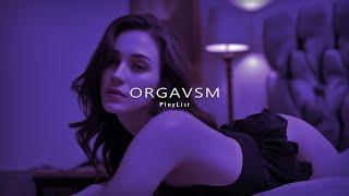 Slow Burn  - Love & Lust Relaxing Bedroom Vibes - Sexy Playlist, ORGAVSM