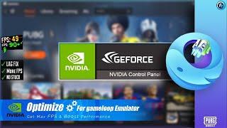 NVIDIA Control Panel OPTIMIZE For GameLoop Emulator To Get Max FPS  Boost Performance