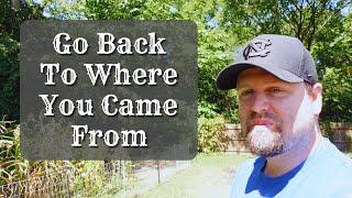 Go Back To Where You Came From