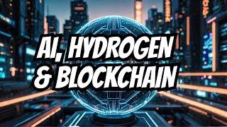 Cutting-Edge Technology: AI, Blockchain & Hydrogen