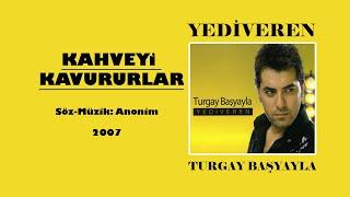 Turgay Başyayla Kahveyi Kavururlar