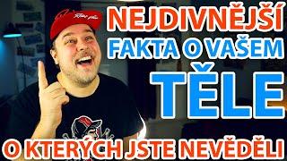 NEJDIVNĚJŠÍ FAKTA O VAŠEM TĚLE O KTERÝCH JSTE NEVĚDĚLI