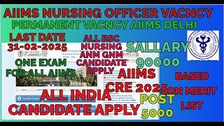 AIIMS CRE NURSING OFFICER VCANCY DELHI//2025//ANM/GNM/BSC NURSING ALL INDIA CANDIADTE APPLY