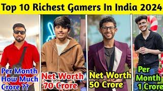 Top 10 Richest Gamers In India 2024 | CarryMinati, Total Gaming, Techno Gamerz, Triggered Insaan