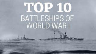 Top 10 Battleships of WWI