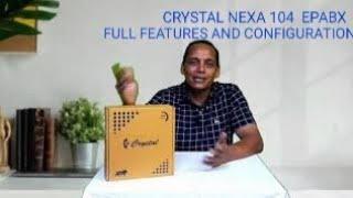 CRYSTAL NEXA 104 COMPLETE FEATURES AND PROGRAMMING OVERVIEW