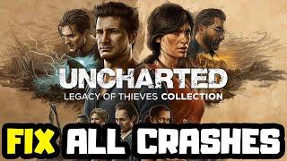FIX UNCHARTED: Legacy of Thieves Collection Crashing, Not Launching, Freezing & Black Screen