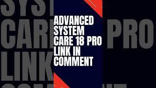 Advanced system care 18 pro Upgrades #viralvideo #youtube #youtubeshorts #shortfeed #viralshort