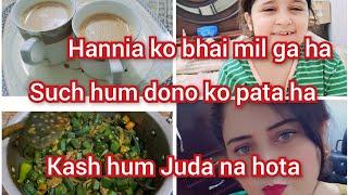 hannia ko bhai mil ga ha,,,such hum dona ko pata ha,,kash hum juda na hota,,daily video