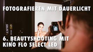 Fotografieren mit Dauerlicht - 6. Beautyshooting mit Kino Flo Select LED