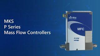 MKS P Series Mass Flow Controllers