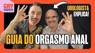 ORGASMO ANAL: todo homem consegue? Urologista dá dicas! │ GAY NERD