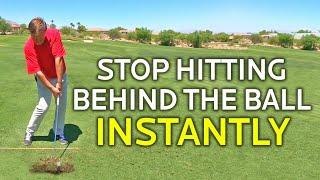 HOW TO STOP HITTING BEHIND THE BALL INSTANTLY (No Joke)
