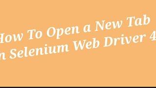 How To Open a New Tab In Selenium Web Driver 4 | selenium 4 Features