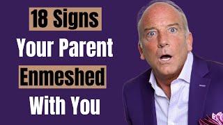 18 Warning Signs That Your Parent is Enmeshed With You