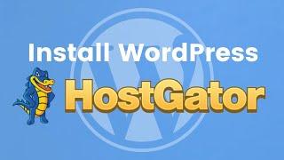 How to Install WordPress on HostGator
