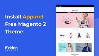 How to Install Apparel Free Magento 2 Theme | Fashion Magento 2 Themes | HiddenTechies