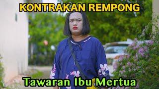 TAWARAN IBU MERTUA || KONTRAKAN REMPONG EPISODE 811