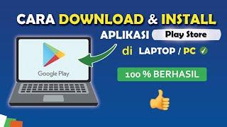 Mudah Banget ! Cara Download dan Install Playstore di Laptop/PC