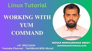 Working with YUM command in Linux -TechWorld with Murali - Moole Muralidhara Reddy - Linux Tutorial