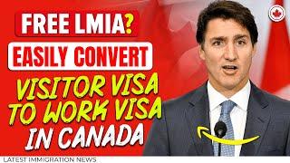 Canada Immigration : How to Convert Visitor Visa to Work Visa in Canada | Free LMIA!!