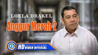 Loela Drakel - ANGGUR MERAH 2 (Official Music Video)